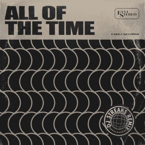 All Of The Time - DJ Streaks Remix